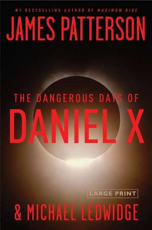 The Dangerous Days of Daniel X de James Patterson