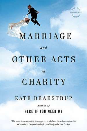 Marriage and Other Acts of Charity: A Memoir de Kate Braestrup