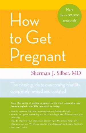 How to Get Pregnant de Sherman J. Silber