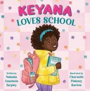 Keyana Loves School de Natasha Anastasia Tarpley