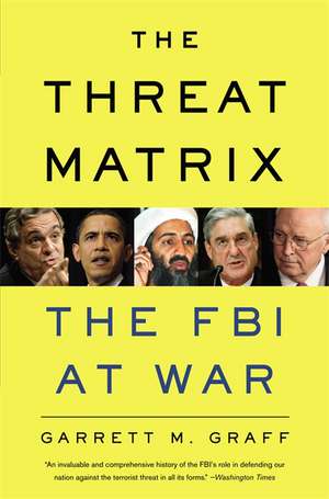 The Threat Matrix de Garrett M Graff