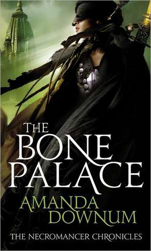 The Bone Palace de Amanda Downum