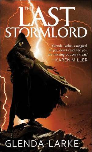 The Last Stormlord de Glenda Larke