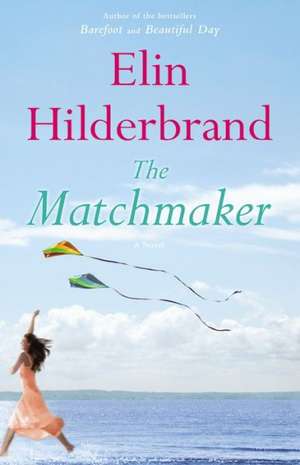 The Matchmaker: A Novel de Elin Hilderbrand