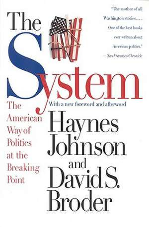 The System: The American Way of Politics at the Breaking Point de Haynes Johnson