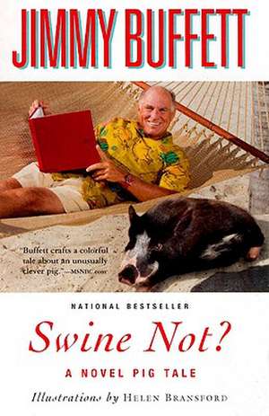 Swine Not?: A Novel Pig Tale de Jimmy Buffett