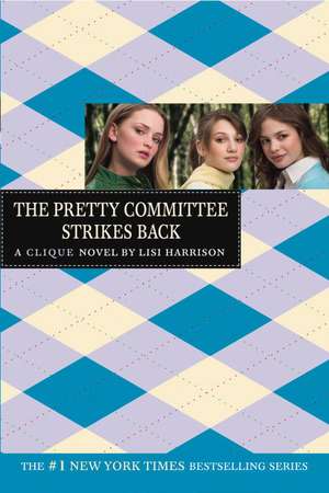 The Clique #5: The Pretty Committee Strikes Back de Lisi Harrison