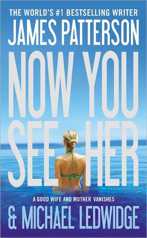 Now You See Her de James Patterson