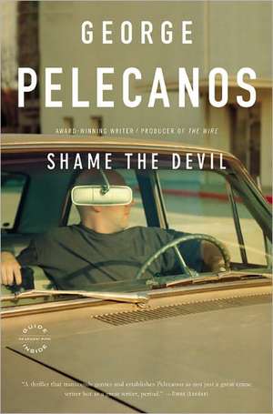 Shame the Devil de George P. Pelecanos