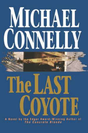 The Last Coyote de Michael Connelly