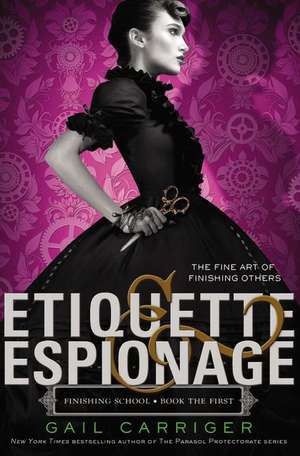 Etiquette & Espionage de Gail Carriger