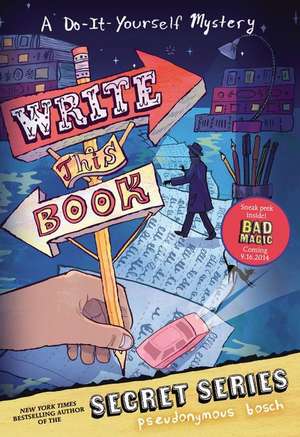 Write This Book: A Do-It-Yourself Mystery de Pseudonymous Bosch