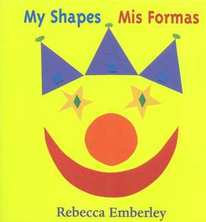 My Shapes/ Mis Formas de Rebecca Emberley