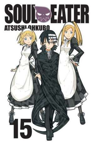 Soul Eater, Vol. 15 de Atsushi Ohkubo