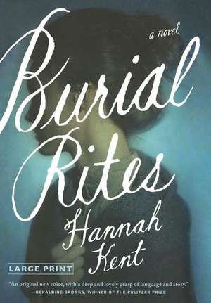 Burial Rites: A Novel de Hannah Kent