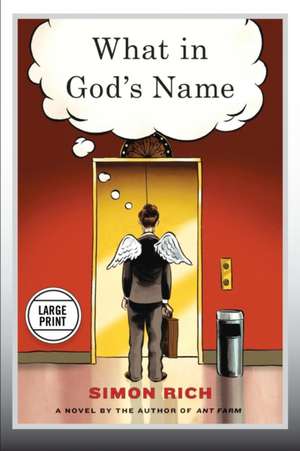 What in God's Name: A Novel de Simon Rich