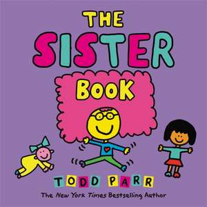 The Sister Book de Todd Parr