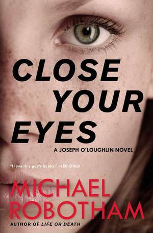 Close Your Eyes de Michael Robotham