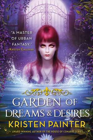 Garden of Dreams and Desires de Kristen Painter