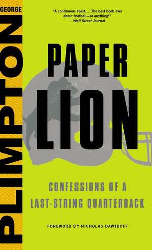 Paper Lion: Confessions of a Last-String Quarterback de George Plimpton