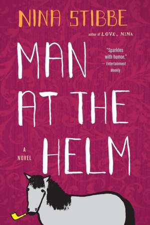 Man at the Helm: A Novel de Nina Stibbe