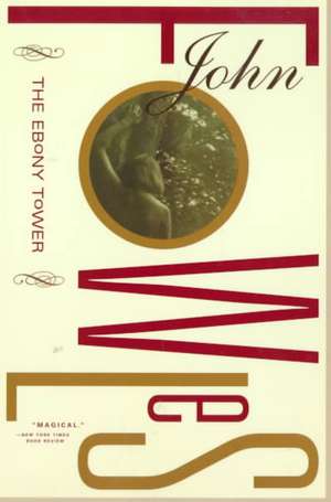 The Ebony Tower de John Fowles