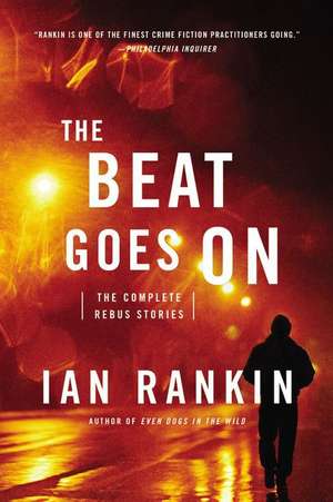 The Beat Goes On: The Complete Rebus Stories de Ian Rankin