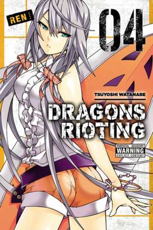 Dragons Rioting, Vol. 4 de Tsuyoshi Watanabe