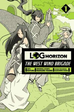 Log Horizon, The West Wind Brigade, Volume 1 de Koyuki