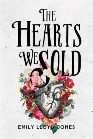 The Hearts We Sold de Emily Lloyd-Jones