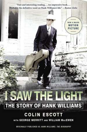 I Saw the Light: The Story of Hank Williams de Colin Escott