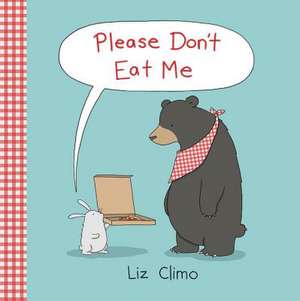 Please Don't Eat Me de Liz Climo