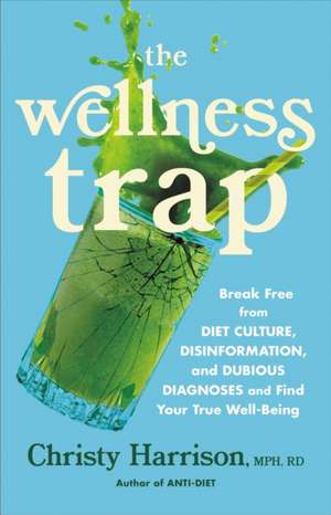 The Wellness Trap de Christy Harrison