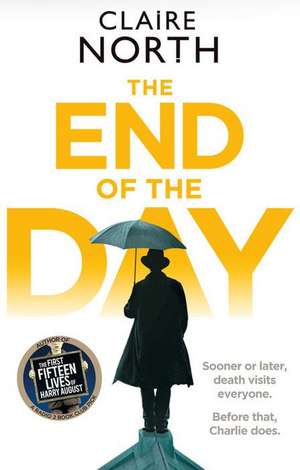 The End of the Day de Claire North