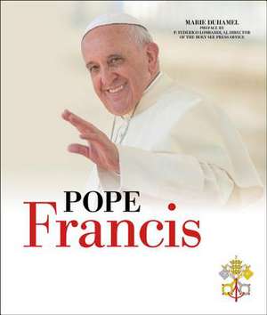 Pope Francis: The Story of the Holy Father de Marie Duhamel