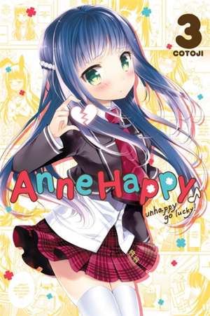 Anne Happy, Vol. 3: Unhappy Go Lucky! de Cotoji