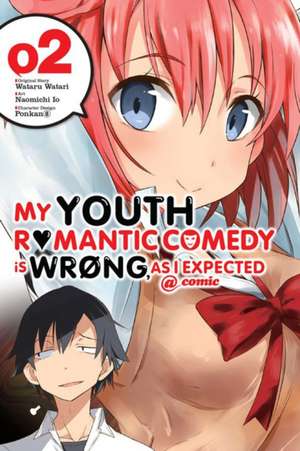 My Youth Romantic Comedy Is Wrong, As I Expected @ comic, Vol. 2 (manga) de Wataru Watari