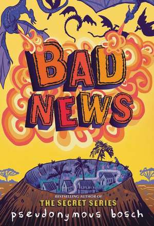 Bad News de Pseudonymous Bosch