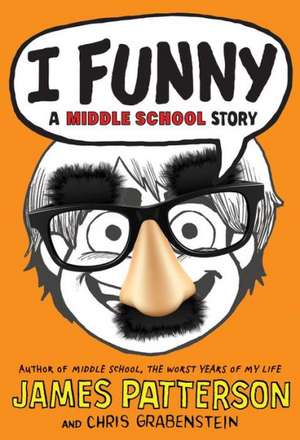 I Funny: A Middle School Story de James Patterson