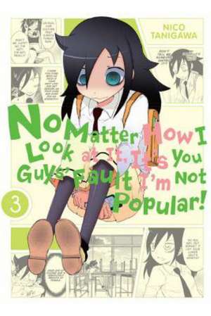 No Matter How I Look at It, It's You Guys' Fault I'm Not Popular!, Vol. 3 de Nico Tanigawa