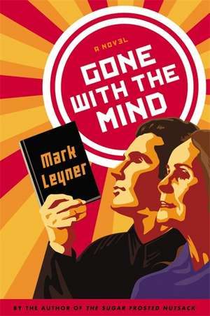 Gone with the Mind de Mark Leyner