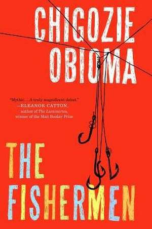 The Fishermen: A Novel de Chigozie Obioma