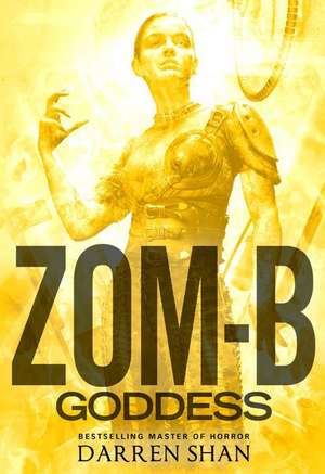 Zom-B Goddess de Darren Shan