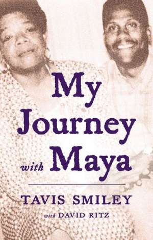 My Journey with Maya de Tavis Smiley