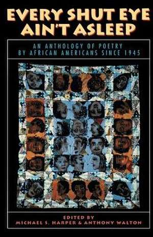 Every Shut Eye Ain't Asleep: An Anthology of Poetry by African Americans Since 1945 de Michael S. Harper