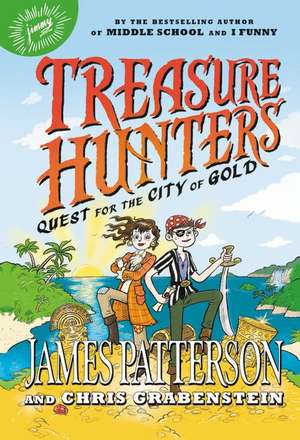 Treasure Hunters: Quest for the City of Gold de James Patterson