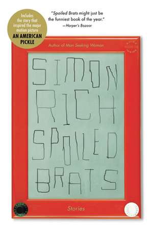 Spoiled Brats: Stories de Simon Rich