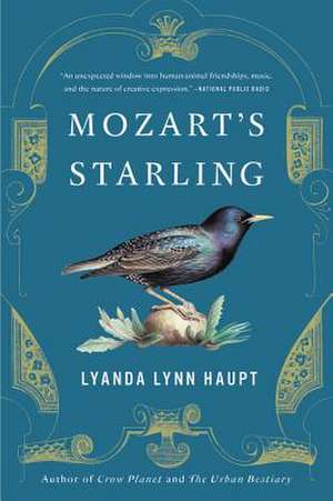 Mozart's Starling de Lyanda Lynn Haupt