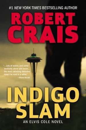 Indigo Slam: An Elvis Cole Novel de Robert Crais