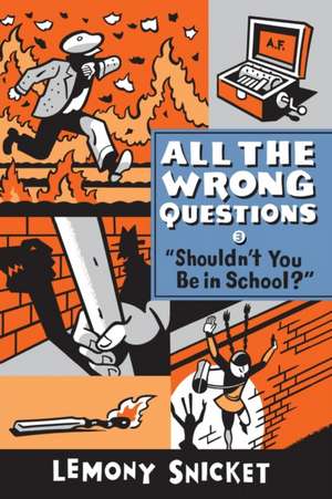 "Shouldn't You Be in School?" de Lemony Snicket